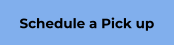 Schedule a Pick up